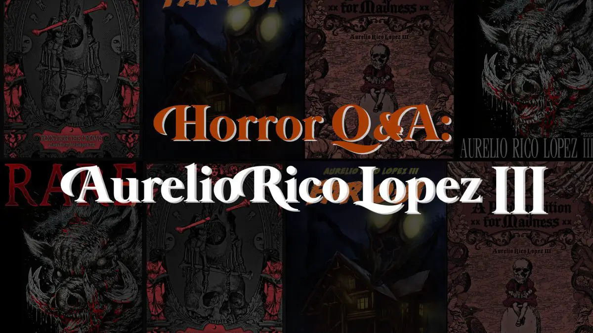Deep Cut: Special Interview with Horror Author Aurelio Rico Lopez III
